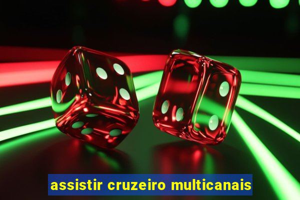 assistir cruzeiro multicanais